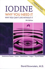 Iodine : Why You Need It, Why You Cant Live W...