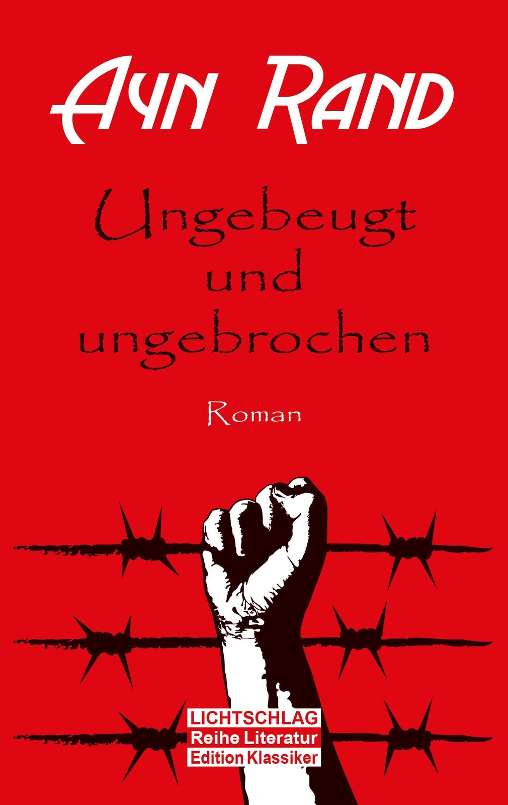 Thumbnail - Ayn Rand | Ungebeugt Und Ungebrochen | Buch | Deutsch (2021) | Roman
