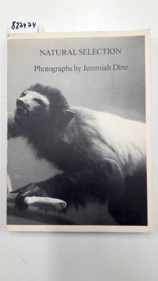 Natural Selection. Photographs by Jeremiah Dine Dine, Jeremiah: