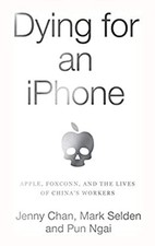 Dying for an IPhone : Apple, Foxconn, and the Lives of China's Wo