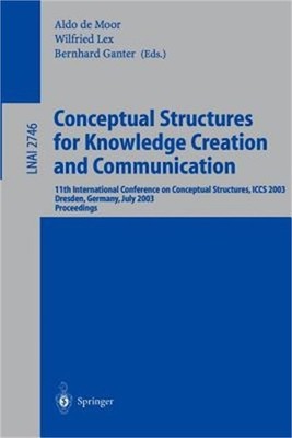 Conceptual Structures for Knowledge Creation and Communication: 11th Internation