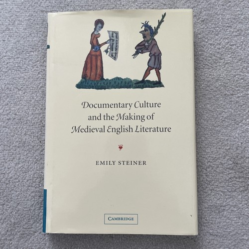 Documentary Culture and the Making of Medieval English Literature Steiner Hardba