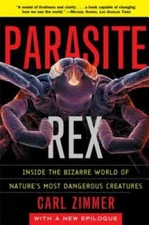 Parasite Rex: Inside the Bizarre World of Nature's Most Dangerous Cr - GOOD