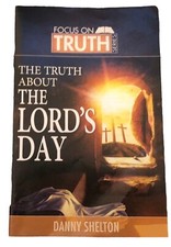 The Truth About the Lord's Day by Danny Shelton 2022 DLS Publishing Inc SDA PB