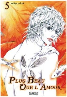 Plus beau que lamour, Tome 5 : von Lee, Hyeon-Sook | Buch | Zustand akzeptabel