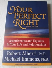 Your Perfect Right: Assertiveness and Equality in Your Life and Relationship...