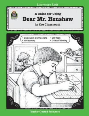 A Guide for Using Dear Mr. Henshaw in the Classroom (Lite - ACCEPTABLE
