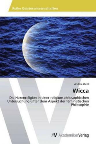 Thumbnail - Wicca Die Hexenreligion In Einer Religionsphilosophischen Untersuchung