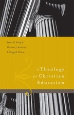 Theology for Christian Education by Michael A...