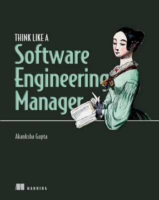 Think Like a Software Engineering Manager by Akanksha Gupta (2024, Hardcover)