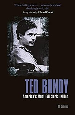 Ted Bundy : America's Most Evil Serial Killer Paperback Al Cimino
