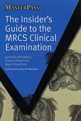 The Insider's Guide to the MRCS Cli..., Chowdhury, Raja