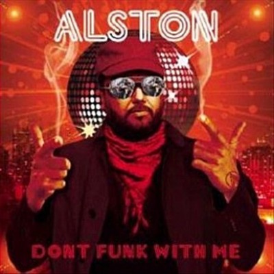 ALSTON - DON'T FUNK WITH ME * NEW CD
