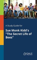 Cengage Learning Gale | A Study Guide For Sue Monk Kidd's The Secret Life Of...