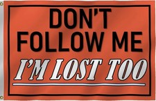 Don'T Follow Me I'M Lost Too Orange Flag 12X18 Inches - Boat Heavy Duty 210D Nyl