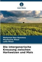 Mohamed Ben Bammou (U. A.) | Die Intergenerische Kreuzung Zwischen Hartweizen...