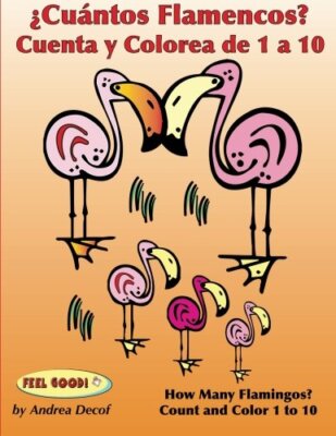 ACuAntos Flamencos? Cuenta y Colorea de 1 a 10: Bilingual Counting and Colo-,