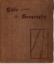 BIBLE GEOGRAPHY FOR SCHOOLS 1918