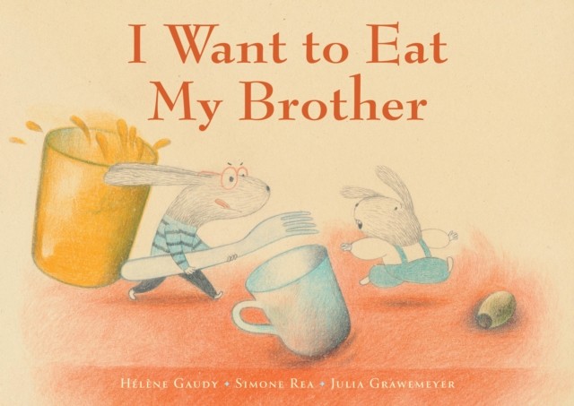 I Want to Eat My Brother by Hélène Gaudy HARDBACK 9781646145706