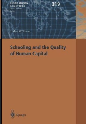 Schooling and the Quality of Human Capital Ludger Wößmann