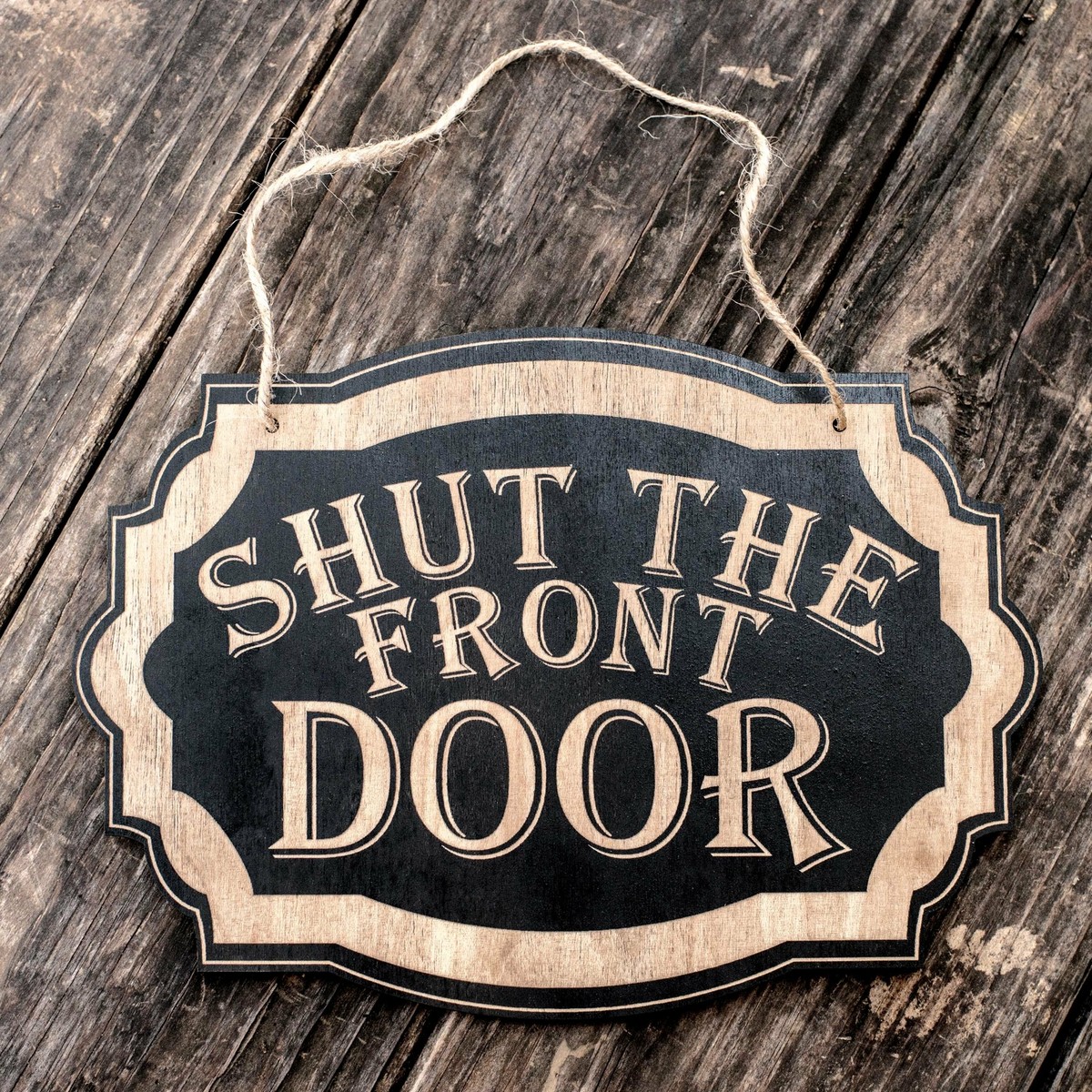 Shut the Front Door - Black Door Sign 7x9.5in Shut the Front Door - Black Door Sign 7x9.5in