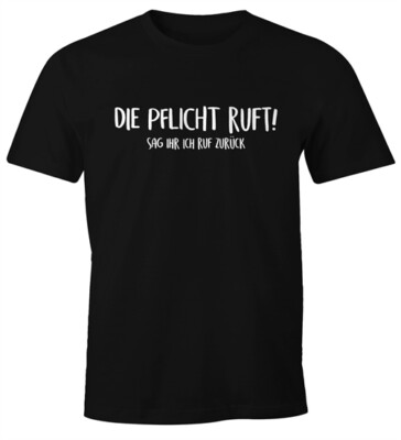 Herren T-Shirt Die Pflicht ruft Sag ihr ich ruf zurück Fun-Shirt Spruch-Shirt