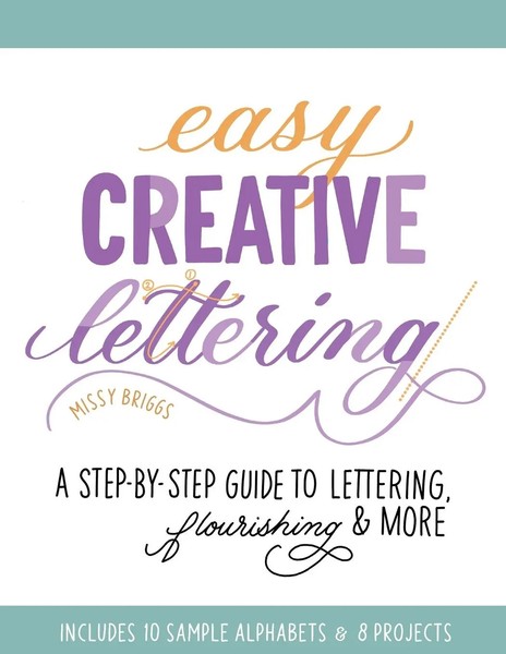 Easy Creative Lettering A Step-By-Step Guide To Lettering, Flourishing, And More-image