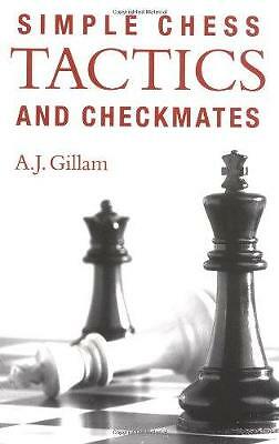 Gillam, AJ .. Simple Chess Tactics and Checkmates