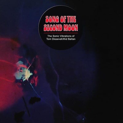 Song Of The Second Moon Sonic Vibrations Of Tom Disseveltkid Baltan - Tom CD