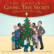 The Amazing Giving Tree Secret: A Story of Kindness, Love, & Joy