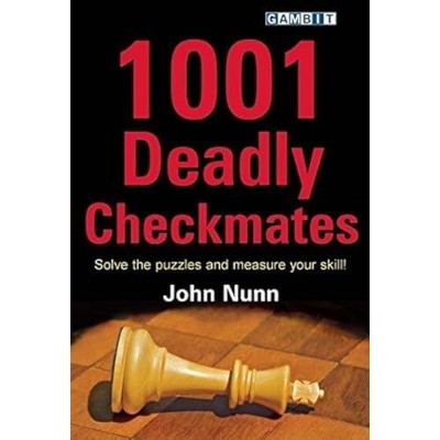 1001 Deadly Checkmates - Paperback NEW Nunn, John 2011-01-10