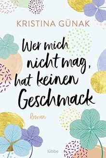 Wer mich nicht mag, hat keinen Geschmack: Roman von... | Buch | Zustand sehr gut