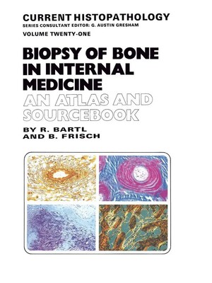 Reiner Bartl (u. a.) | Biopsy of Bone in Internal Medicine: An Atlas and...