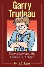 Garry Trudeau: Doonesbury and the Aesthetics of Satire (Great Comics Artists Ser