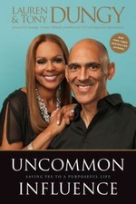 Uncommon Influence: Saying Yes to a Purposefu- 1496458893, Tony Dungy, paperback