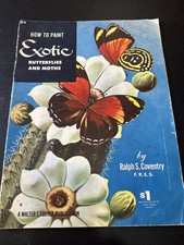 How to Paint Exotic Butterflies and Moths by Ralph S. Coventry / Walter Foster