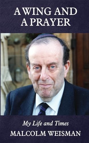 A Wing and A Prayer: My Life and Times by Malcolm Weisman (2023)