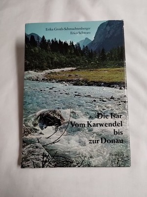 Die Isar Vom Karwendel Bis Zur Donau -  1970 Vintage Hardcover