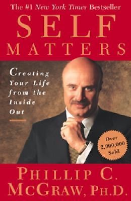 Self Matters: Creating Your Life from - paperback, 9780743227254, Dr Phil McGraw