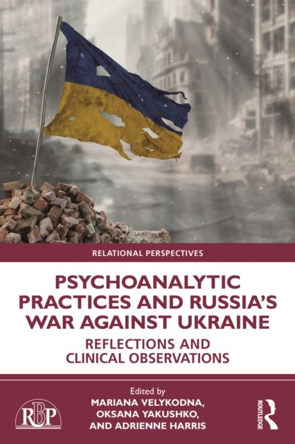 Psychoanalytic Practices and Russia's War Against Ukraine (Paperback Book)