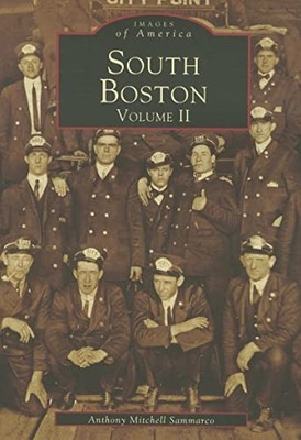 South Boston : Volume II by Anthony Mitchell Sammarco (2000, Trade Paperback)