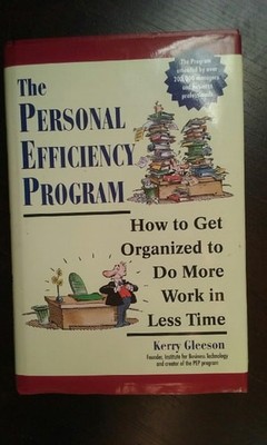 The Personal Efficiency Program: How to Get Organized to Do More Work in Less Ti