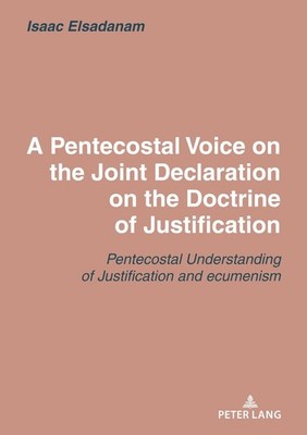 A Pentecostal Voice on the Joint Declaration on the Doctrine of Justification: J