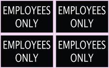 Employees Only Sticker Decals for Business-Home Vinyl x 4  Free Shipping 