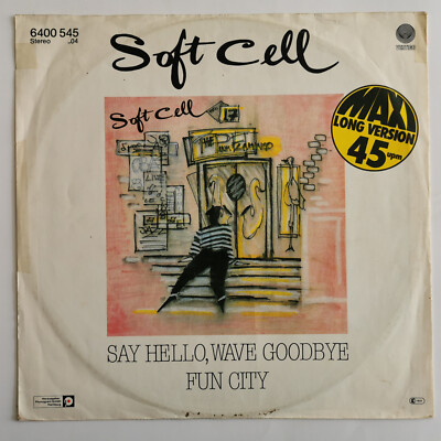 Soft Cell   Say Hello, Wave Goodbye - Vinyl, 12 '', 45 RPM Maxi 1982 - VG/VG+