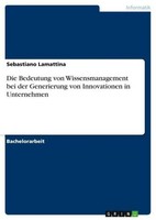 Die Bedeutung Von Wissensmanagement Bei Der Generierung Von Innovationen In Unte