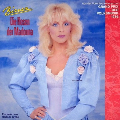 7'' BIANCA Rosen der Madonna BERTI GLOCKNER HERLINDE GROBE ARIOLA 1989 NEUWERTIG!