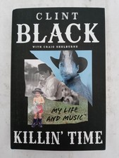 Killin' Time: My Life and Music by Clint Black HC Unused 9780063429673