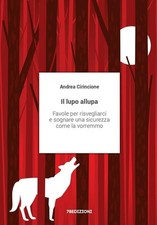 Libro Nuovo - Cirincione Andrea - Il Lupo Allupa. Favole Per Risvegliarci E Sogn