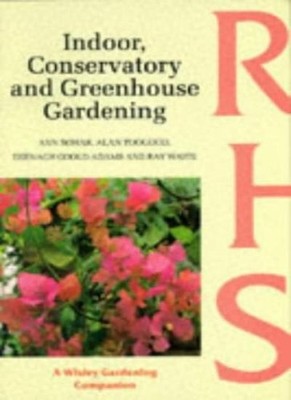 Indoor, Conservatory and Greenhouse Gardening (Wisley Gardening 